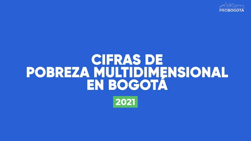 Bogotá en Cifras | Resultados de pobreza multidimensional 2021
